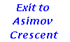 [Exit to Asimov Crescent]